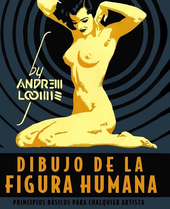 Dibujo de la figura humana. Principios básicos para cualquier artista | 9788441542426 | Loomis, Andrew | Librería Castillón - Comprar libros online Aragón, Barbastro