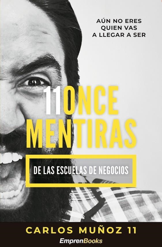 11 ONCE MENTIRAS DE LAS ESCUELAS DE NEGOCIOS | 9788417932138 | Muñoz Carlos | Librería Castillón - Comprar libros online Aragón, Barbastro