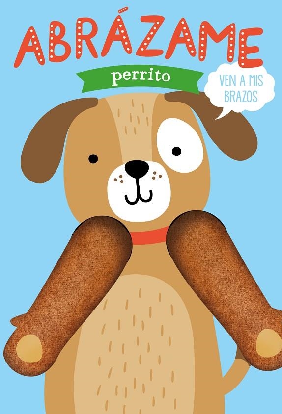 Abrázame perrito | 9788412156010 | Louwers, Tanja ; Verbakel, Helmi | Librería Castillón - Comprar libros online Aragón, Barbastro