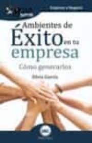 GuíaBurros Ambientes de éxito en tu empresa | 9788418121180 | García, Sílvia | Librería Castillón - Comprar libros online Aragón, Barbastro