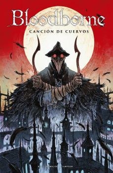 BLOODBORNE 03. CANCIÓN DE CUERVOS | 9788467940411 | ALES KOT-PIOTR KOWALSKI-BRAD SIMPSON | Librería Castillón - Comprar libros online Aragón, Barbastro