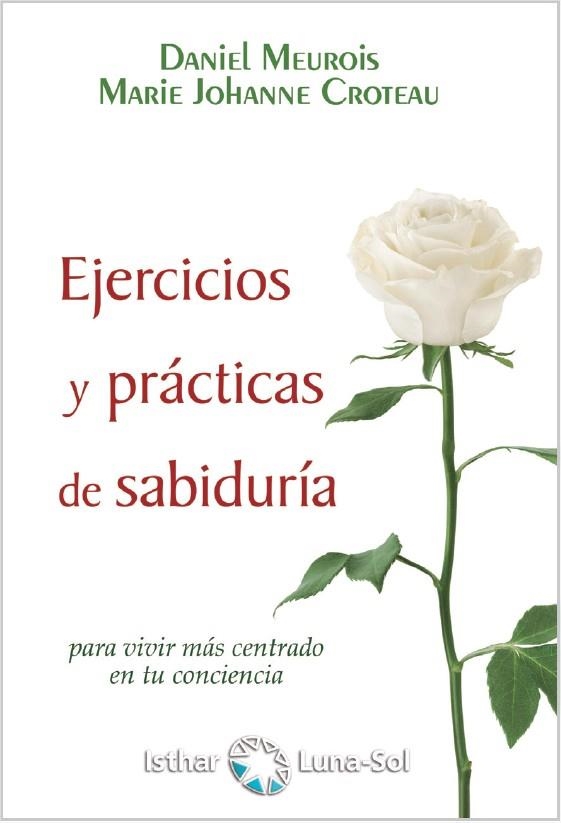 Ejercicios y prácticas de sabiduría | 9788417230845 | Meurois, Daniel ; Croteau-Meurois, Marie Johanne | Librería Castillón - Comprar libros online Aragón, Barbastro