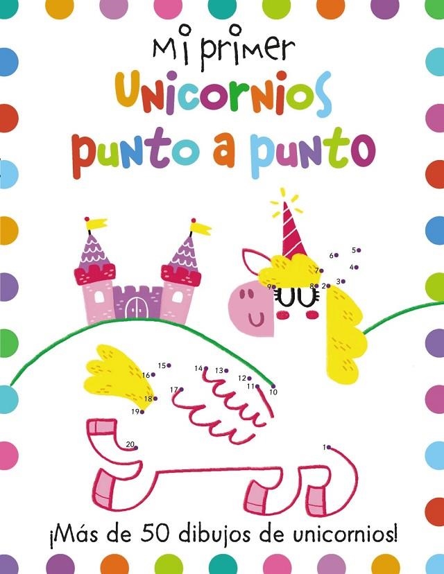 Mi primer Unicornios punto a punto | 9788417586546 | Potter, Joe ; Golding, Elizabeth | Librería Castillón - Comprar libros online Aragón, Barbastro