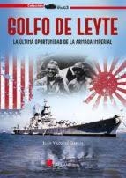 GOLFO DE LEYTE ULTIMA OPORTUNIDAD ARMADA | 9788417816193 | Vázquez García, Juan María | Librería Castillón - Comprar libros online Aragón, Barbastro