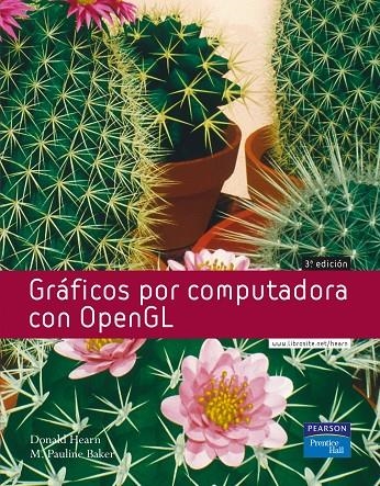 GRAFICOS POR COMPUTADORA CON OPENGL 3ED | 9788420539805 | HEARN, DONALD; BAKER, M.PAULINE | Librería Castillón - Comprar libros online Aragón, Barbastro