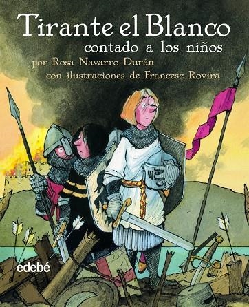 TIRANTE EL BLANCO CONTADO A LOS NIÑOS | 9788423677962 | NAVARRO DURAN, ROSA; ROVIRA, FRANCESC | Librería Castillón - Comprar libros online Aragón, Barbastro