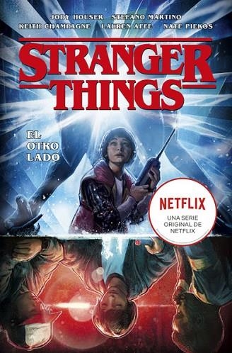 Stranger Things 1. El otro lado | 9788467935936 | Houser, Jody / Martino, Stefano / Champagne, Keith / Affe, Lauren | Librería Castillón - Comprar libros online Aragón, Barbastro