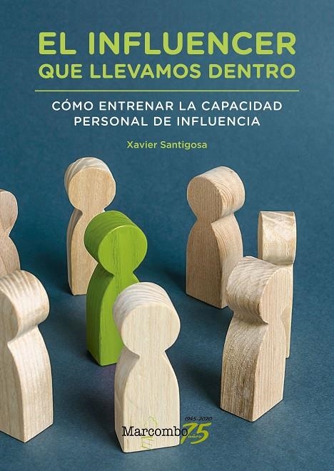 EL INFLUENCER QUE LLEVAMOS DENTRO . C¢MO ENTRENAR LA CAPACIDAD PERSONAL DE INFLU | 9788426728777 | SANTIGOSA, XAVIER | Librería Castillón - Comprar libros online Aragón, Barbastro