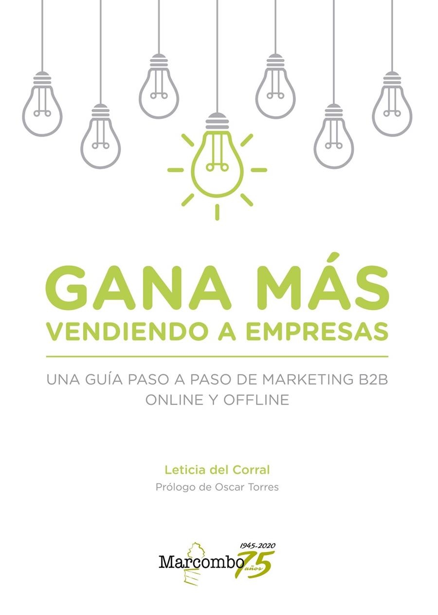 GANA M S VENDIENDO A EMPRESAS. UNA GU¡A PASO A PASO DE MARKETING B2B ONLINE Y OF | 9788426728548 | DEL CORRAL, LETICIA | Librería Castillón - Comprar libros online Aragón, Barbastro