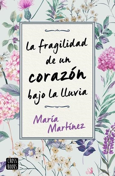 La fragilidad de un corazón bajo la lluvia | 9788408231189 | Martínez, María | Librería Castillón - Comprar libros online Aragón, Barbastro