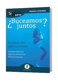 GuíaBurros ¿Buceamos juntos? | 9788418121227 | Marcos, Antonio ; Senderos, Agustín /;Cámara, Noelia | Librería Castillón - Comprar libros online Aragón, Barbastro