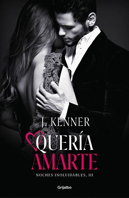 Quería amarte (Noches inolvidables 3) | 9788425358524 | J. Kenner | Librería Castillón - Comprar libros online Aragón, Barbastro