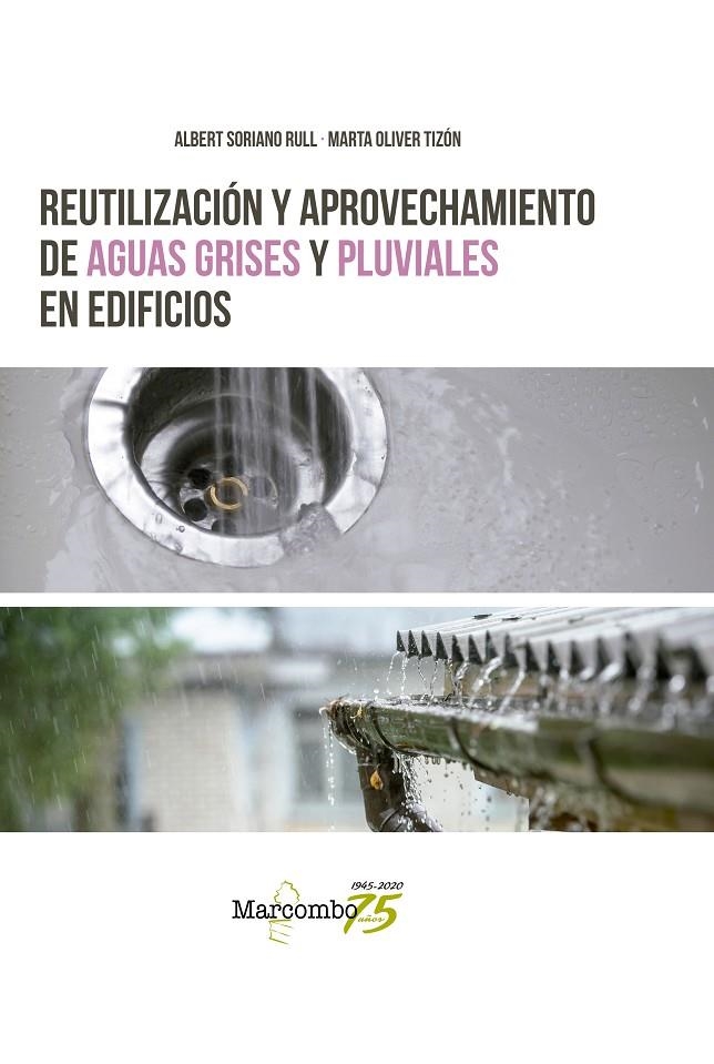 Reutilización y aprovechamiento de aguas grises y pluviales en edificios | 9788426728203 | SORIANO RULL, ALBERT ; Oliver Tizón, Marta | Librería Castillón - Comprar libros online Aragón, Barbastro