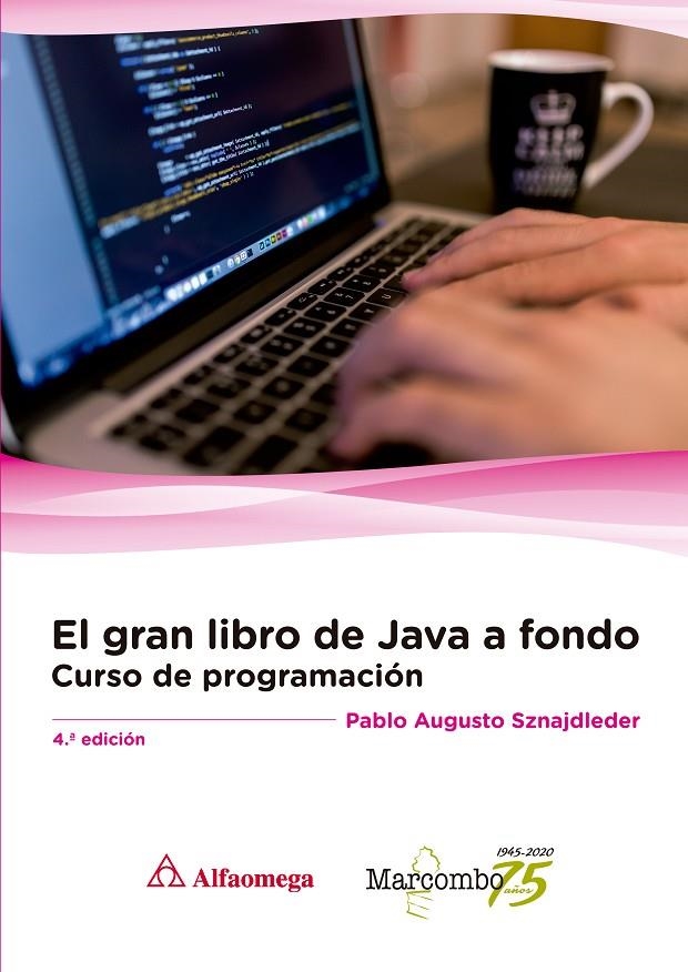 El gran libro de Java a Fondo 4ª Ed. | 9788426728418 | Sznajdleder, Pablo Augusto | Librería Castillón - Comprar libros online Aragón, Barbastro