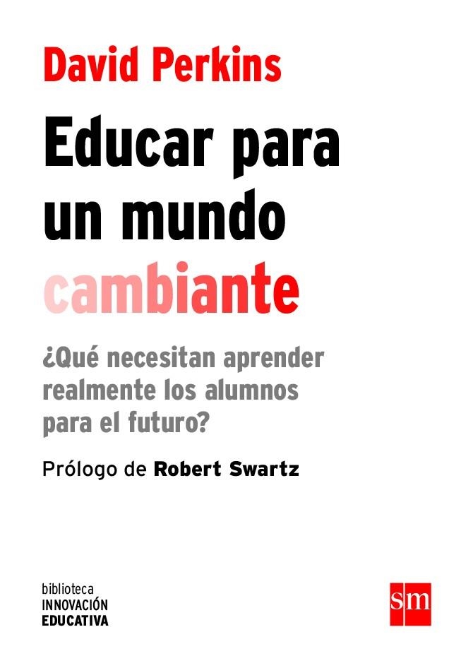 BIE.EDUCAR PARA UN MUNDO CAMBIANTE | 9788467590845 | Perkins , David | Librería Castillón - Comprar libros online Aragón, Barbastro