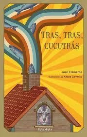 Tras, tras, cucutrás | 9788413430140 | Clemente, Juan | Librería Castillón - Comprar libros online Aragón, Barbastro