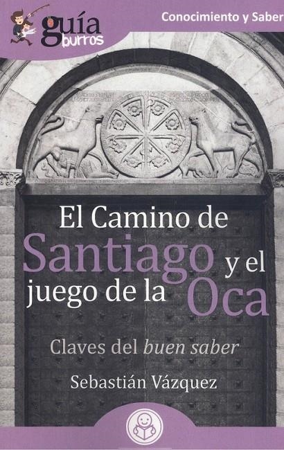 Camino de santiago y el juego de la oca | 9788418429002 | Vazquez,Sebastian | Librería Castillón - Comprar libros online Aragón, Barbastro