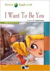 I Want To Be You+cd-rom (fw) | 9788468204321 | De Agostini Scuola Spa | Librería Castillón - Comprar libros online Aragón, Barbastro