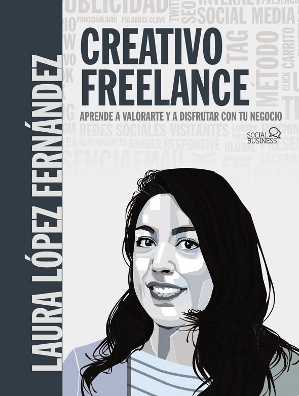 Creativo Freelance. Aprende a valorarte y a disfrutar con tu negocio | 9788441542228 | López Fernández, Laura | Librería Castillón - Comprar libros online Aragón, Barbastro