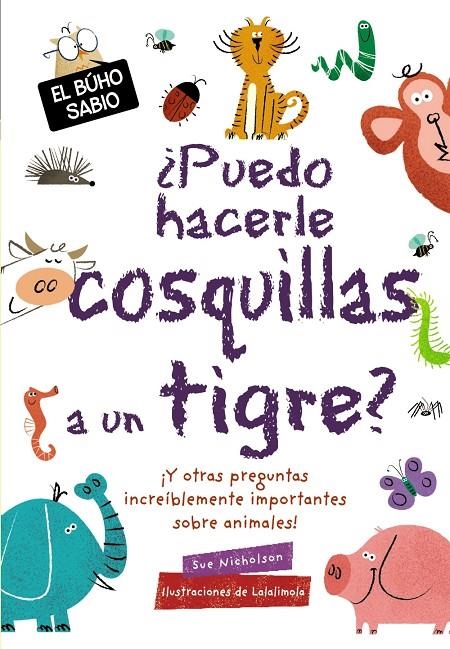 ¿Puedo hacerle cosquillas a un tigre? | 9788469628799 | Nicholson, Sue | Librería Castillón - Comprar libros online Aragón, Barbastro