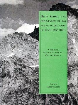 HENRY RUSSELL Y LA EXPLORACION DE LAS MONTAÑAS VALLE DE TENA | 9788481271676 | MARTINEZ EMBID, ALBERTO | Librería Castillón - Comprar libros online Aragón, Barbastro