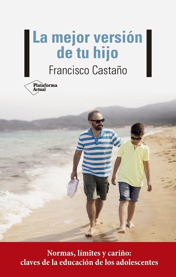 La mejor versión de tu hijo | 9788417886974 | Castaño, Francisco | Librería Castillón - Comprar libros online Aragón, Barbastro