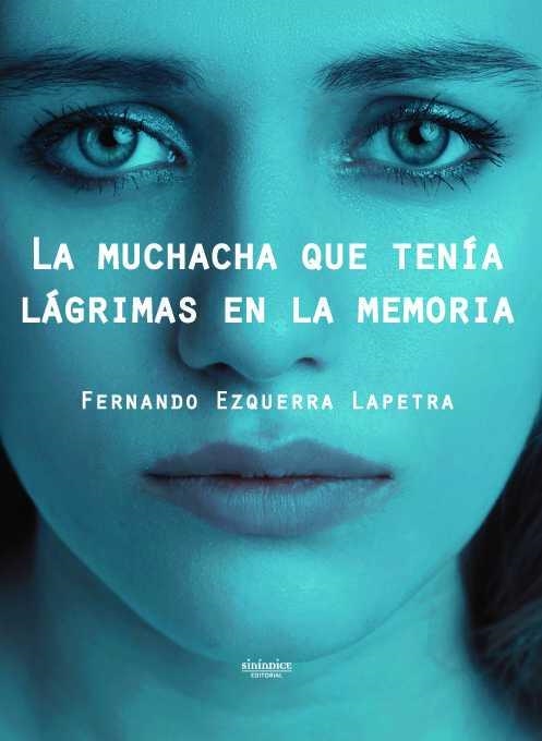 La muchacha que tenía lágrimas en la memoria | 9788417235017 | Ezquerra Lapetra, Fernando | Librería Castillón - Comprar libros online Aragón, Barbastro