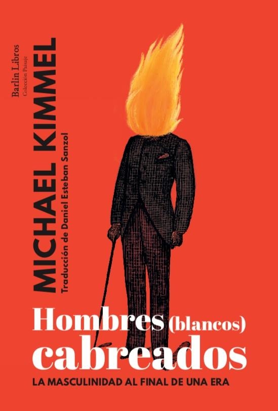 Hombres (blancos) cabreados | 9788412022841 | Kimmel, Michael | Librería Castillón - Comprar libros online Aragón, Barbastro