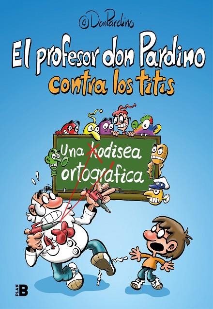 El profesor Don Pardino contra los titis | 9788417809539 | Profesor don Pardino | Librería Castillón - Comprar libros online Aragón, Barbastro