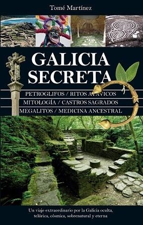 GALICA SECRETA | 9788418205217 | Martínez Rodríguez, Tomé | Librería Castillón - Comprar libros online Aragón, Barbastro