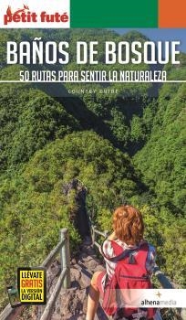 BAÑOS DE BOSQUE. 50 RUTAS PARA SENTIR LA NATURALEZA | 9788418086052 | GESSE, ALEX | Librería Castillón - Comprar libros online Aragón, Barbastro