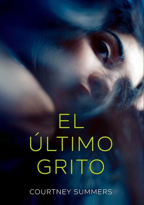 El último grito | 9788424666118 | Summers, Courtney | Librería Castillón - Comprar libros online Aragón, Barbastro