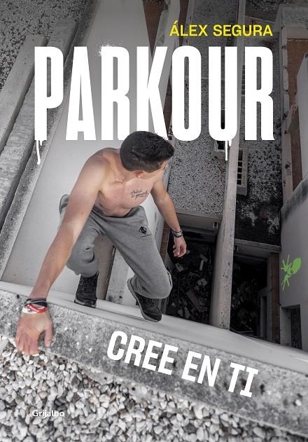 Parkour. Cree en ti | 9788417752248 | Segura, Álex | Librería Castillón - Comprar libros online Aragón, Barbastro