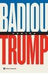 Badiou contra Trump | 9788412225228 | Badiou, Alain | Librería Castillón - Comprar libros online Aragón, Barbastro