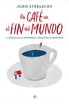 Un café en el fin del mundo | 9788418128141 | Strelecky, John | Librería Castillón - Comprar libros online Aragón, Barbastro