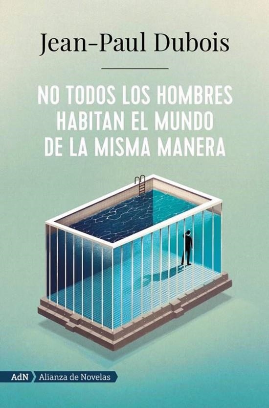 No todos los hombres habitan el mundo de la misma manera (AdN) | 9788491818250 | Dubois, Jean-Paul | Librería Castillón - Comprar libros online Aragón, Barbastro