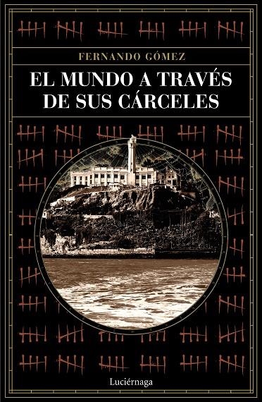 El mundo a través de sus cárceles | 9788418015243 | Gómez Hernández, Fernando | Librería Castillón - Comprar libros online Aragón, Barbastro