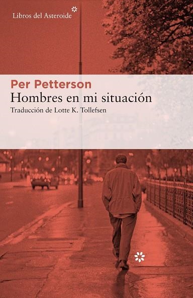 Hombres en mi situación | 9788417977429 | Petterson, Per | Librería Castillón - Comprar libros online Aragón, Barbastro