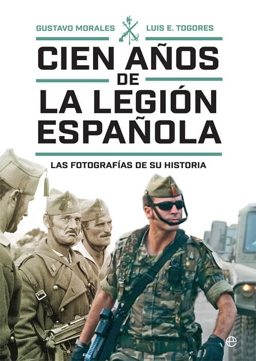 Cien años de la Legión española | 9788491648918 | Morales, Gustavo ; Togores, Luis E. | Librería Castillón - Comprar libros online Aragón, Barbastro