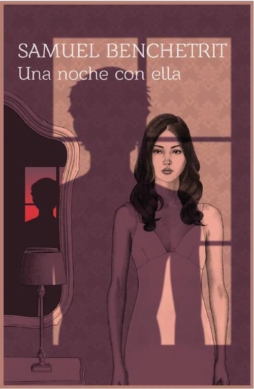 UNA NOCHE CON ELLA | 9788494889882 | Benchetrit, Samuel | Librería Castillón - Comprar libros online Aragón, Barbastro