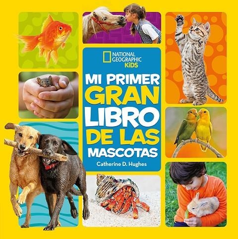 Mi primer gran libro de las mascotas | 9788482987774 | HUGHES, CATHERINE D. | Librería Castillón - Comprar libros online Aragón, Barbastro