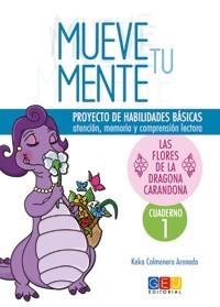 Mueve tu mente, Las flores de la dragona Carandona. Cuaderno 1 | 9788415953197 | Colmenero Arenado, Beatriz | Librería Castillón - Comprar libros online Aragón, Barbastro