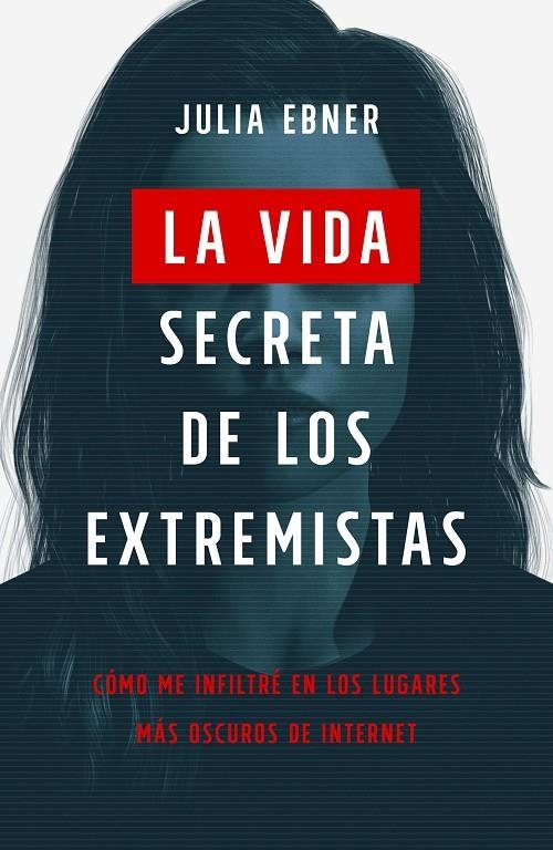 La vida secreta de los extremistas | 9788499988085 | Ebner, Julia | Librería Castillón - Comprar libros online Aragón, Barbastro