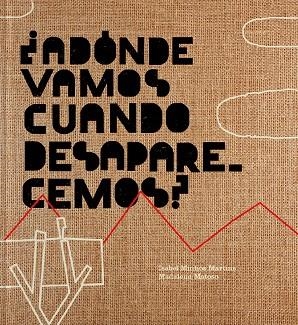 ¿Adónde vamos cuando desaparecemos? | 9788417617554 | Martins Minhos, Isabel ; Matoso, Madalena | Librería Castillón - Comprar libros online Aragón, Barbastro