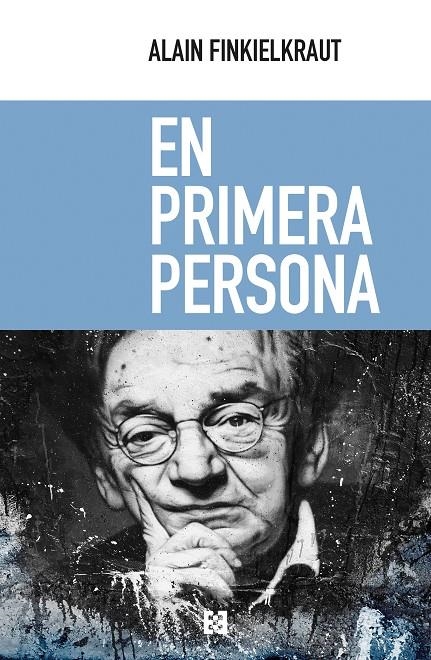 En primera persona | 9788413390260 | Finkielkraut, Alain | Librería Castillón - Comprar libros online Aragón, Barbastro