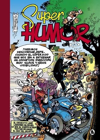 SUPER HUMOR MORTADELO 06 : El cochecito leré | Ladrones de coches | Lo que el viento se dejó | Testigo de c | 9788402424808 | Ibáñez, Francisco | Librería Castillón - Comprar libros online Aragón, Barbastro