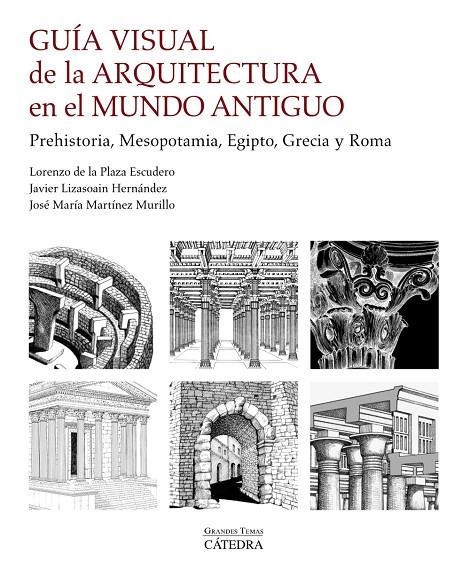 Guía visual de la arquitectura en el Mundo Antiguo | 9788437641799 | Plaza Escudero, Lorenzo de la ; Martínez Murillo, José María ; Lizasoain Hernández, Javier | Librería Castillón - Comprar libros online Aragón, Barbastro