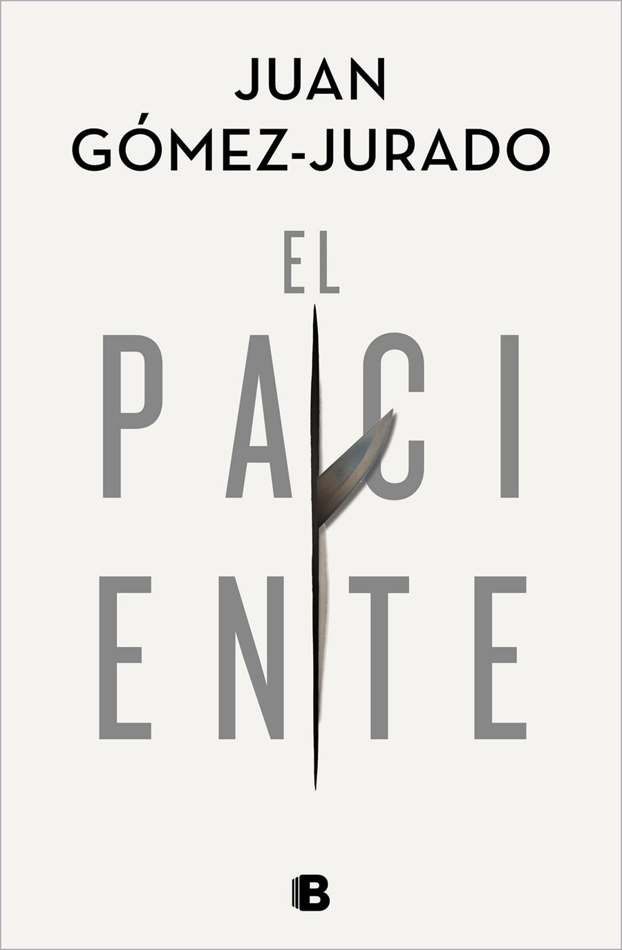 El paciente | 9788466668552 | Juan GómezJurado | Librería Castillón - Comprar libros online Aragón, Barbastro