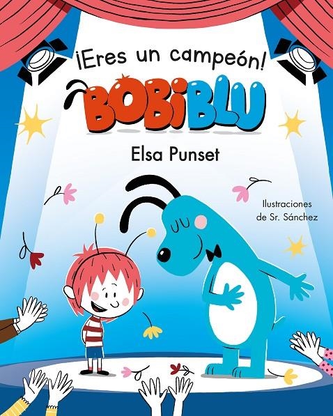 ¡Eres un campeón, Bobiblú! (Bobliblú) | 9788448855789 | Elsa Punset  Sr. Sánchez | Librería Castillón - Comprar libros online Aragón, Barbastro