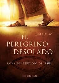 El peregrino desolado | 9788494989216 | Ortega, José | Librería Castillón - Comprar libros online Aragón, Barbastro